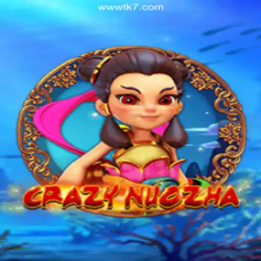Exploring CrazyNuoZha: The Thrilling Game Experience at TK7games Oficial