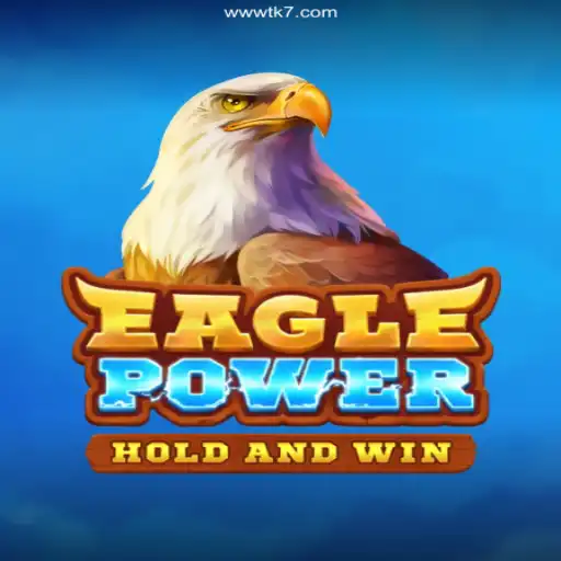 Discover the Excitement of EaglePower at TK7games Oficial 💯️